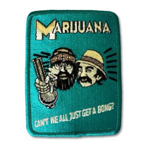 Cheech & Chong Just Get A Bong Embroidered Patch
